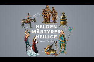 Helden, Märtyrer, Heilige. Wege ins Paradies